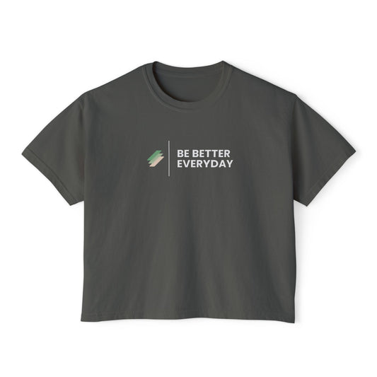 Premuim Boxy Tee - 'Be Better Everyday' Women's T-Shirt